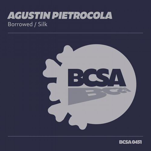 Agustin Pietrocola – Borrowed / Silk [BCSA0451]